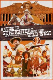 A Guide to Gunfighters of the Wild West Online En Netflix