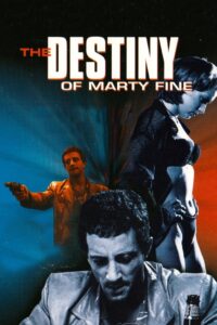 The Destiny of Marty Fine Online En Netflix