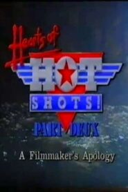 Hearts of Hot Shots! Part Deux—A Filmmaker’s Apology Online En Netflix