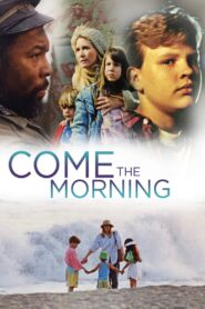 Come the Morning Online En Netflix
