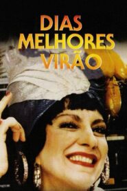 Dias Melhores Virão Online En Netflix