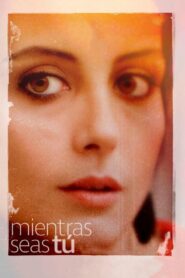 Mientras seas tú Online En Netflix