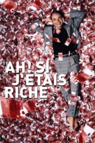 Ah ! Si j’étais riche Online En Netflix