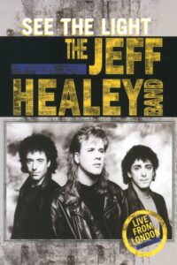 The Jeff Healey Band – See The Light – Live From London Online En Netflix