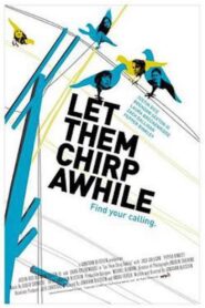 Let Them Chirp Awhile Online En Netflix