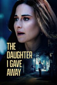 The Daughter I Gave Away Online En Netflix