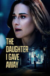 The Daughter I Gave Away Online En Netflix