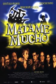 Mátame mucho Online En Netflix