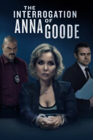 The Interrogation of Anna Goode Online En Netflix