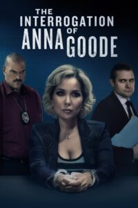The Interrogation of Anna Goode Online En Netflix