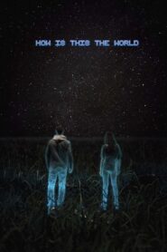 How Is This the World Online En Netflix