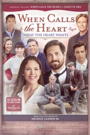When Calls the Heart: What the Heart Wants Online En Netflix