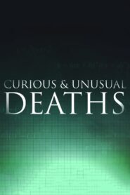 Curious and Unusual Deaths 2009 En Netflix