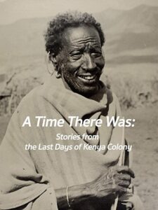 A Time There Was: Stories from the Last Days of Kenya Colony Online En Netflix