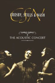 Crosby, Stills & Nash: The Acoustic Concert Online En Netflix