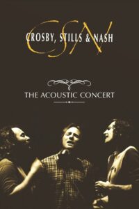 Crosby, Stills & Nash: The Acoustic Concert Online En Netflix