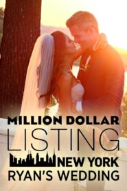 Million Dollar Listing New York: Ryan’s Wedding 2016 En Netflix