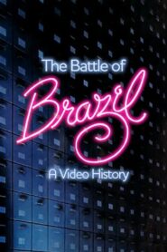 The Battle of Brazil: A Video History Online En Netflix