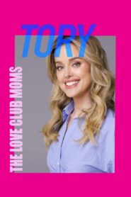 The Love Club Moms: Tory Online En Netflix