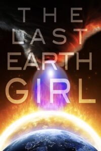 The Last Earth Girl Online En Netflix