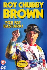 Roy Chubby Brown: You Fat Bastard! Online En Netflix