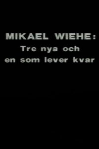 Mikael Wiehe: Tre nya och en som lever kvar Online En Netflix