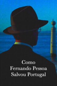 Como Fernando Pessoa Salvou Portugal Online En Netflix