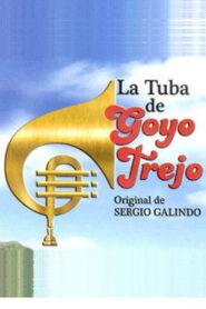 La Tuba de Goyo Trejo Online En Netflix