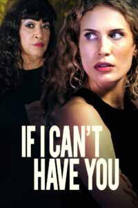 If I Can’t Have You Online En Netflix