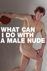 What Can I Do with a Male Nude? Online En Netflix