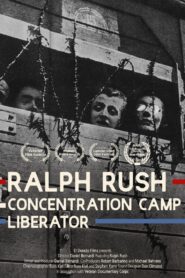 Ralph Rush: Concentration Camp Liberator Online En Netflix