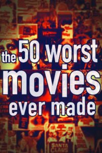 The 50 Worst Movies Ever Made Online En Netflix