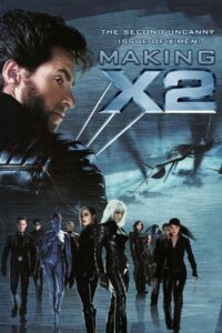 The Second Uncanny Issue of X-Men! Making ‘X2’ Online En Netflix