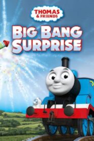 Thomas & Friends: Big Bang Surprise Online En Netflix