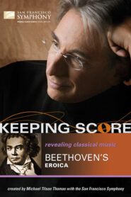 Keeping Score: Beethoven’s Eroica Online En Netflix