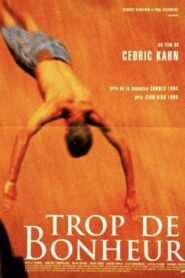 Trop de bonheur Online En Netflix