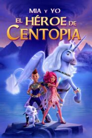 Mia y yo: La leyenda de Centopia Online En Netflix