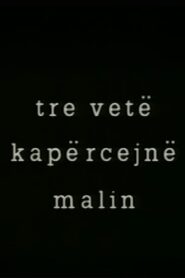 Tre vetë kapërcejn malin Online En Netflix
