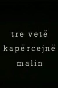 Tre vetë kapërcejn malin Online En Netflix