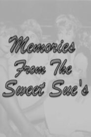 Memories from the Sweet Sues Online En Netflix