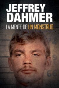Jeffrey Dahmer: Mind of a Monster Online En Netflix