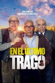 En el último trago Online En Netflix