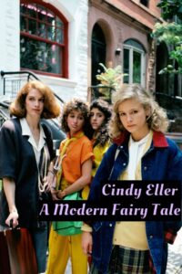 Cindy Eller: A Modern Fairy Tale Online En Netflix