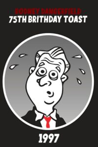 Rodney Dangerfield’s 75th Birthday Toast Online En Netflix