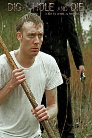 Dig a Hole and Die Online En Netflix