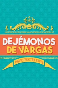 Dejémonos de Vargas 2022 En Netflix