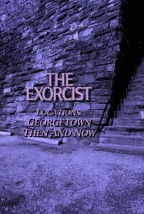 The Exorcist Locations: Georgetown Then and Now Online En Netflix