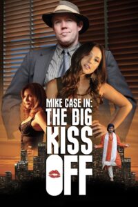Mike Case in: The Big Kiss Off Online En Netflix