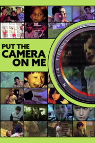 Put the Camera on Me Online En Netflix