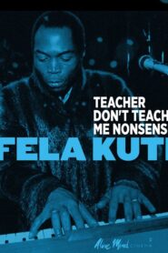 Fela Kuti: Teacher Don’t Teach Me Nonsense Online En Netflix